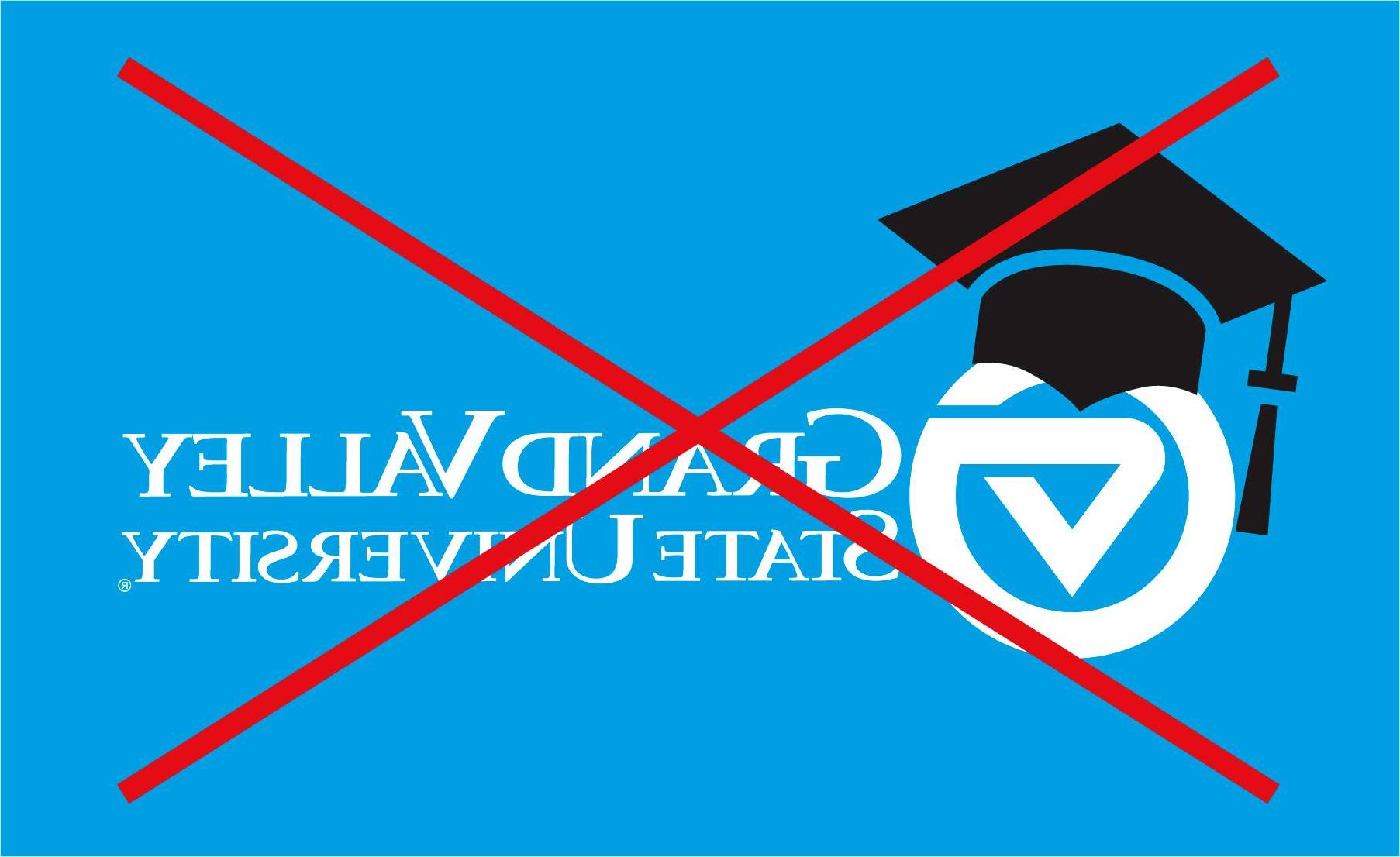 A Grand Valley logo with a graduation cap on top of the circle-g logomark. A red X overlays the image.